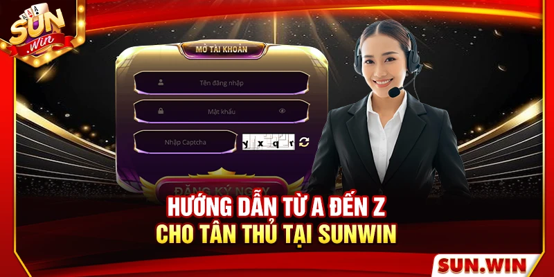 Hướng dẫn từ A đến Z cho tân thủ tại Sunwin 